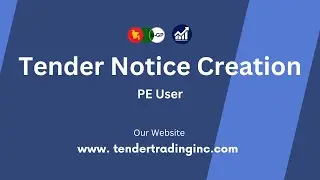 Tender Notice Creation | PE User | e-GP Tutorial | Tender Trading Inc.