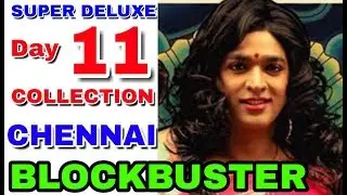 Super Deluxe Movie Box Office Collection Day 11 | Blockbuster | Chennai
