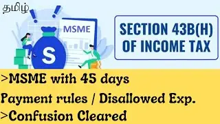 Section 43b(h) of Income Tax Act | MSME Payment within 45 Days Rule| Disallowed Expenditure in Tamil