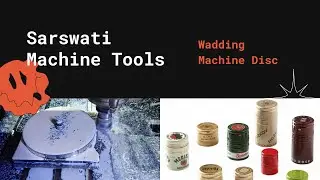 Wadding Machine Disc | Cap Making Factory | ROPP Cap Making | SARSWATI MACHINE TOOLS PVT. LTD.