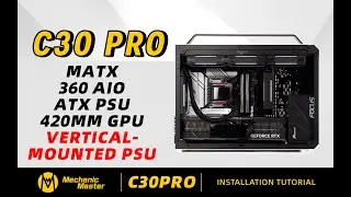 C30PRO installation tutorial part Ⅲ：Multiple hard drives+360 AIO+MATX+ATX PSU+420mm GPU #pcbuild