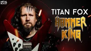 Hammer King Interview - Titan Fox in Service of the King