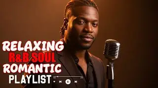 【R&B Soul】Romantic R&B Soul Vibes &ndash; Smooth and Relaxing Soulful Mix for Love & Chill Nights