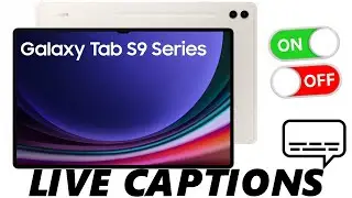 How To Turn Live Captions ON / OFF On Samsung Galaxy Tab S9, S9+ and S9 Ultra