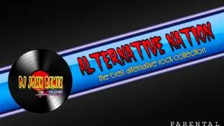 ALTERNATIVE NATION ft.DJ JOHN REMIX