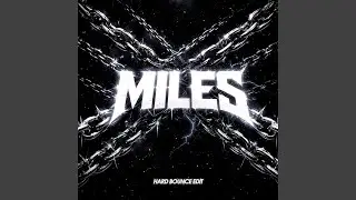 MILES (HARD BOUNCE)