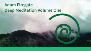 Adam Firegate - Deep Meditation Volume One (Meditation Music, Soothing Music)