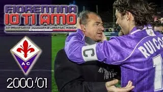 Fiorentina IO TI AMO ● 2000/01 - L' ultimo titolo