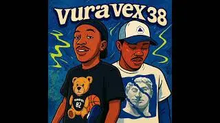 Vura Vex 38-Problems Ft Neville NP,Rogers & Lutchor Ispoko