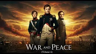 War and Peace by Leo Tolstoy (Audiobook Volume 4-3) | Timeless Classic Literature