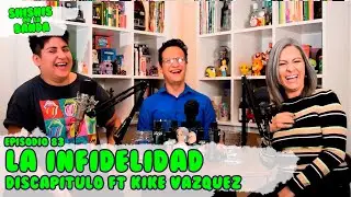 Shishis pa'la Banda | Ep. 83 | La Infidelidad | Discapítulo 4 Ft. Kike Vázquez