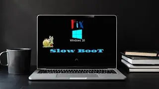 5 Proven Methods to Fix Windows 10 Slow Boot