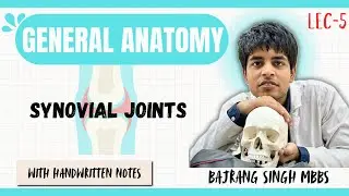 SYNOVIAL JOINTS & ITS TYPE in detail  ll GENERAL ANATOMY ll 1ST YEAR MBBS
