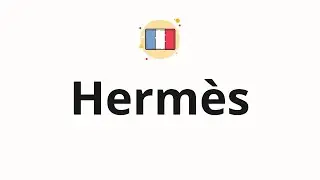 How to pronounce Herm&egrave;s