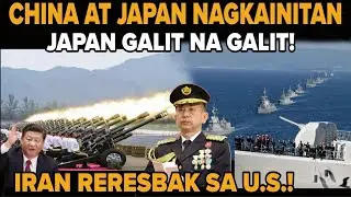  Nako! China binabanatan ang Japan, Japan RUMESBAK, Iran missile aatake