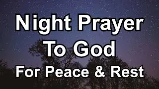 Give All Your Worries to God Tonight | Night Prayer for Peace, Rest & Protection