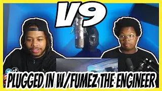 V9 - Plugged In W/Fumez The Engineer | Pressplay