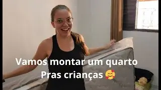 VAMOS MONTAR UM QUARTO PRAS CRIANÇAS 🥰