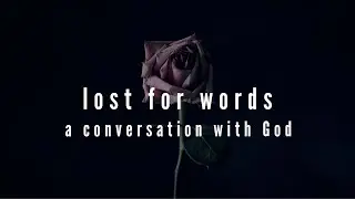 Lost for Words | A Conversation with God | Spoken Word Poetry