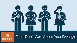Facts Don't Care About Your Feelings | 5 Minute Video
