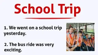 10 Lines Essay On School Trip | 15 Sentences About School Trip In English | School Trip