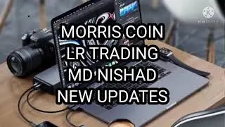 Morris coin& LR trading.  MD NiShAd new updates