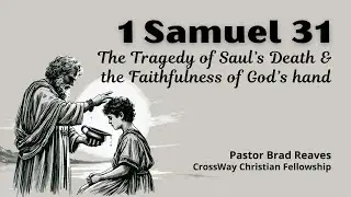 The Tragedy of Saul's Death (1 Samuel 31)