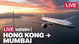 MSFS2020 Live | Hong Kong to Mumbai | VATSIM ATC | Boeing 777 Cathay Pacific | Realistic Flight