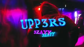 3Zayy - UPP3RS (Dir. by @whoiskevinagain )