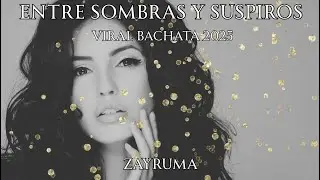 Entre sombras y suspiros | Zayruma | bachata | bachata mix | bachata 2025 | bachata para bailar