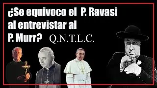 Analizando la entrevista  al P. Murr en QNTLC ¿Hay graves errores?