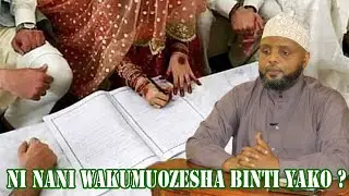 NI NANI WAKUMUOZESHA BINTI YAKO ?//SHEIKH OTHMAN MAALIM