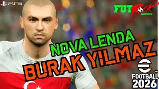 A VOLTA DO LEND&Aacute;RIO BURAK YILMAZ, NOVA LENDA DO EFOOTBALL