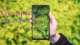 Vivo Apex hands-on : Full Review, Features, Camera & Unboxing 2018