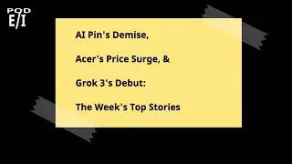 AI Pin's Demise, Acer's Price Surge, & Grok 3's Debut: The Week's Top Stories