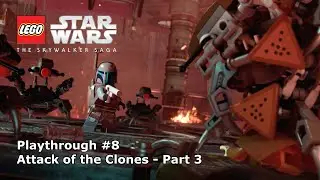 Let's Play #8: Attack of the Clones Part 3 - LEGO Star Wars: The Skywalker Saga