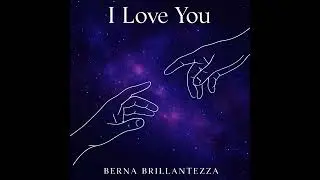 I Love You - Berna Brillantezza