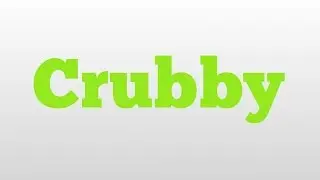 Crubby meaning and pronunciation