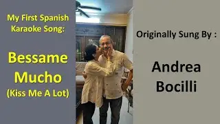 My First Spanish Song Karaoke: Bessame Mucho (Kiss me a lot) || Originally By Andrea Bocelli