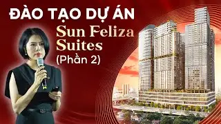 Đ&agrave;o tạo dự &aacute;n SUN FELIZA SUITES - Sun Cầu Giấy (Phần 2)