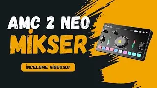 MAONO AMC 2 NEO Mikser İnceleme