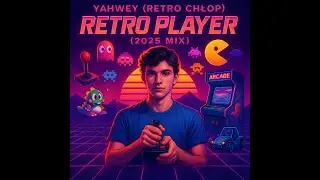 YAHWEY (RETRO CHŁOP) - RETRO PLAYER (2025 MIX)