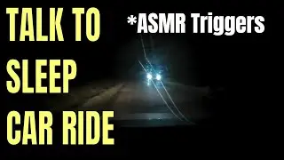 ASMR car ride talking | Night time Passenger Talk down