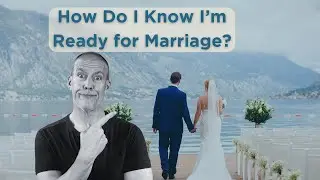 Ready for Marriage? Ask Yourself These Crucial Questions
