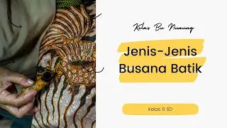 Jenis Busana Batik l Membatik Kelas 6 SD