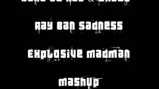 Lana De Ray & Whyel - Ray Ban Sadness ( Explosive Madman Mashup)