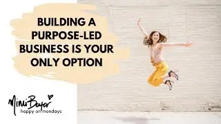 BUILDING A PURPOSE-LED BUSINESS IN YOUR ONLY OPTION | MIMI BOYER