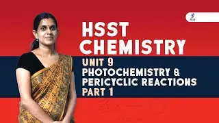 HSST Chemistry - Unit 9 - Photochemistry & Pericyclic Reactions  - Part 1 - Online Coaching Classes