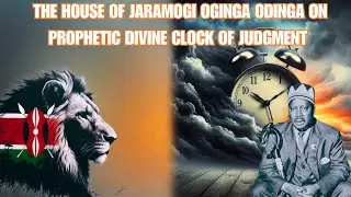 THE HOUSE OF JARAMOGI OGINGA ODINGA ON PROPHETIC DIVINE CLOCK OF JUDGMENT [ PRAY FOR THIS HOUSE ]