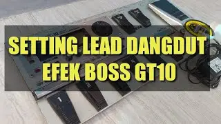SETTING EFEK BOSS GT10 clean& lead Dangdut, MAKJLEB suaranya, syahdu banget guys!!tonton sampai abis